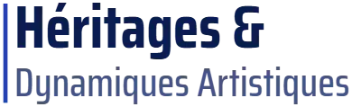 Héritages & Dynamiques Artistiques - 